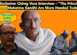 Cineblues Exclusive: Chirag Vohra – “The values/principles of Mahatma Gandhi are more needed in today's times”