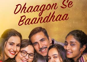 Dhaagon Se Baandhaa Song Lyrics from Raksha Bandhan starring Akshay Kumar