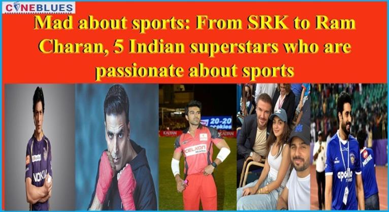 Mad about sports: From SRK to Ram Charan, 5 Indian superstars who are passionate about sports