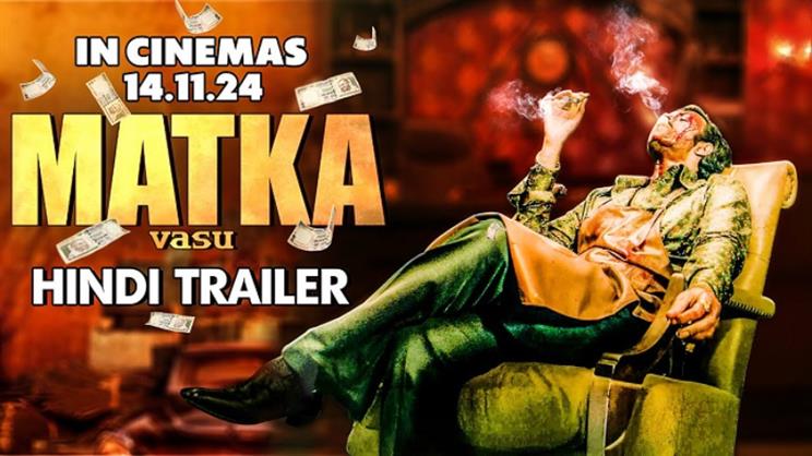 Matka: explosive trailer out now starring Varun Tej, Meenakshi Chaudhary, and Nora Fatehi