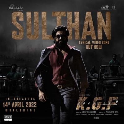Sulthan Song Lyrics from KGF Chapter 2 starring Yash