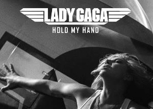 TOP GUN: MAVERICK LADY GAGA UNVEILS NEW MUSIC VIDEO FOR SINGLE “HOLD MY HAND"