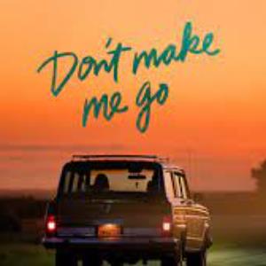 Don't Make Me Go poster