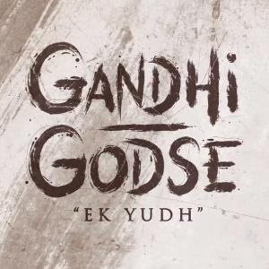 Gandhi Godse - Ek Yudh poster