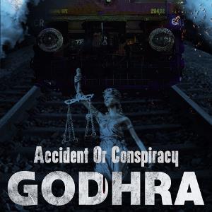 Accident or Conspiracy: Godhra poster